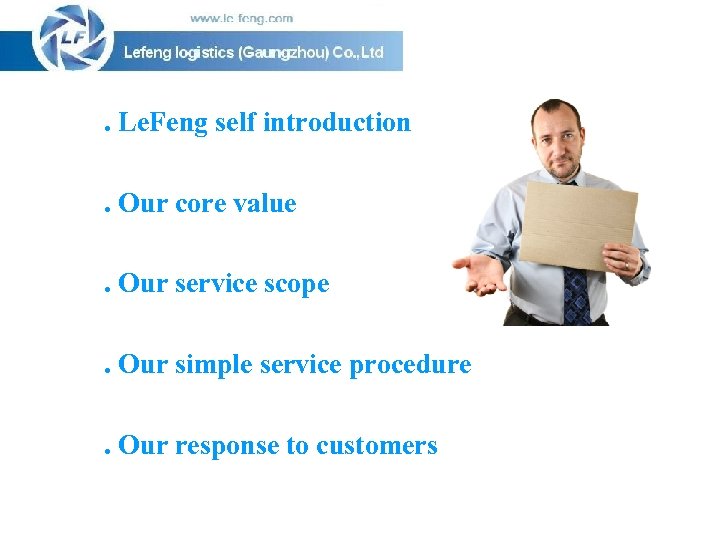 . Le. Feng self introduction. Our core value. Our service scope. Our simple service