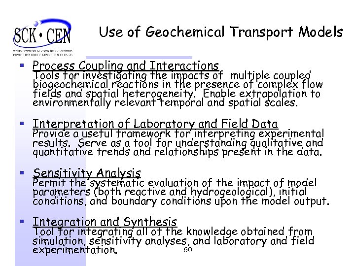 Use of Geochemical Transport Models § Process Coupling and Interactions Tools for investigating the