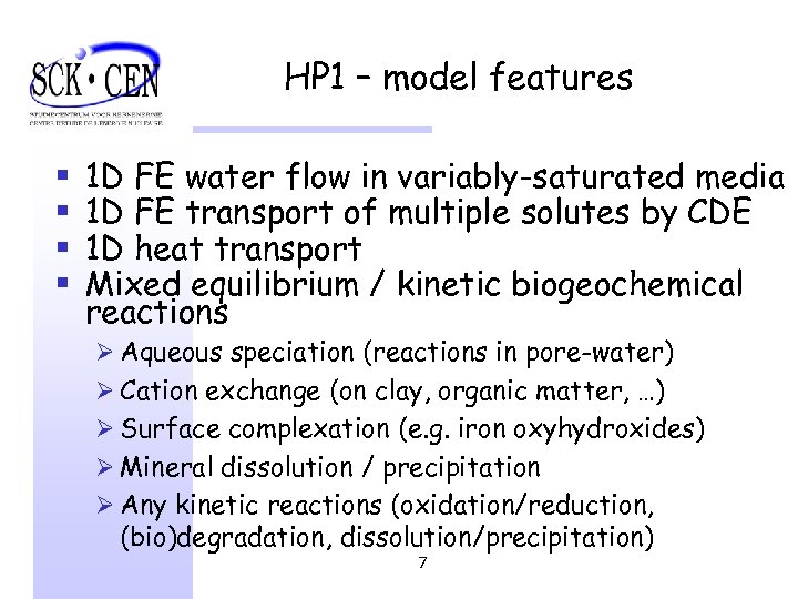 HP 1 – model features § § 1 D FE water flow in variably-saturated