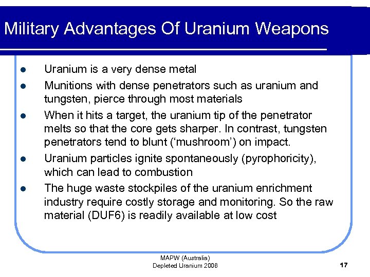 Military Advantages Of Uranium Weapons l l l Uranium is a very dense metal