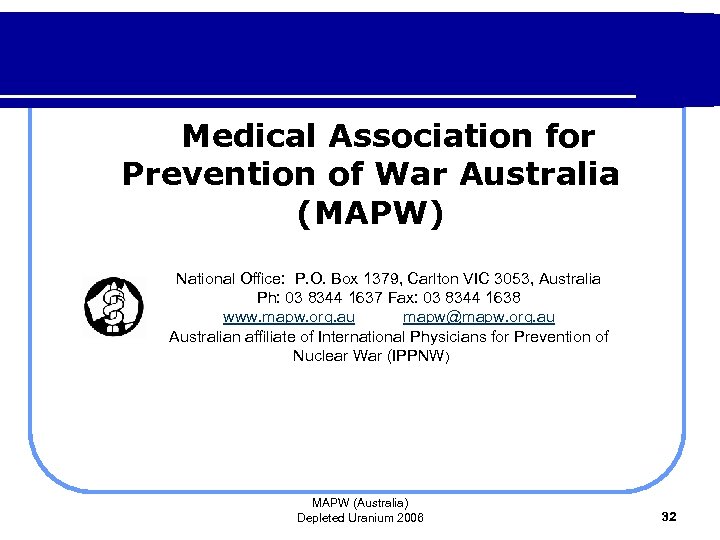 Medical Association for Prevention of War Australia (MAPW) National Office: P. O. Box 1379,