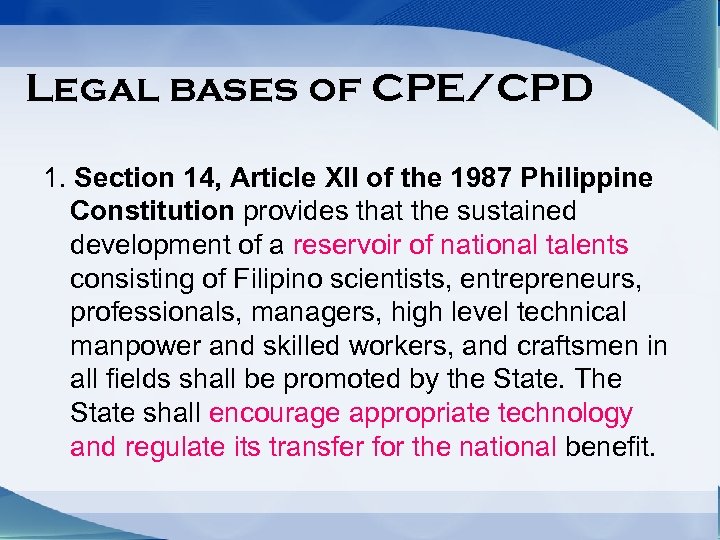 Legal bases of CPE/CPD 1. Section 14, Article XII of the 1987 Philippine Constitution