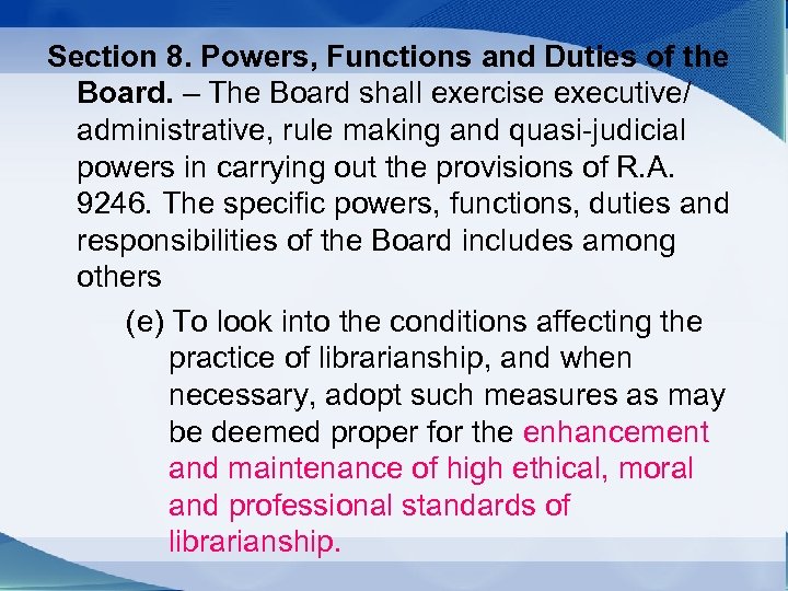 Section 8. Powers, Functions and Duties of the Board. – The Board shall exercise