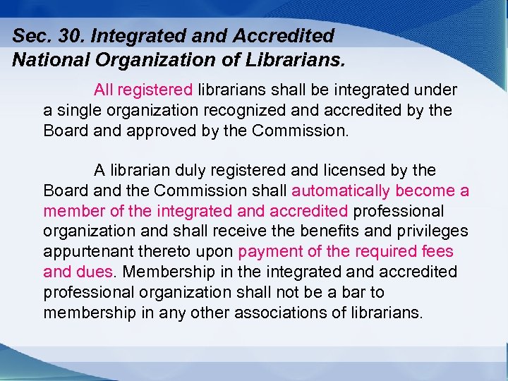 Sec. 30. Integrated and Accredited National Organization of Librarians. All registered librarians shall be