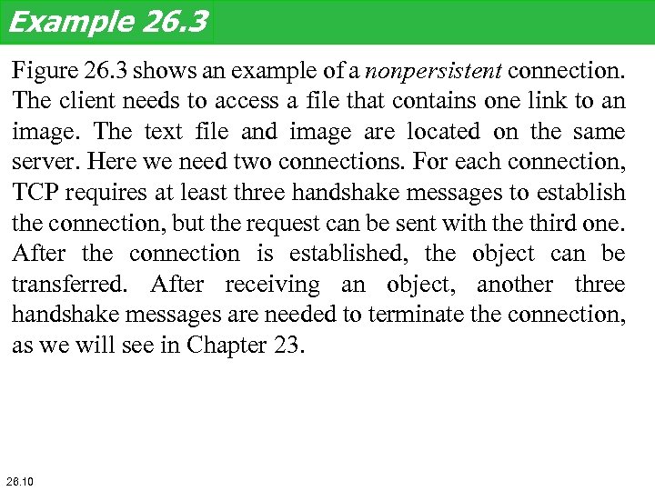 Example 26. 3 Figure 26. 3 shows an example of a nonpersistent connection. The