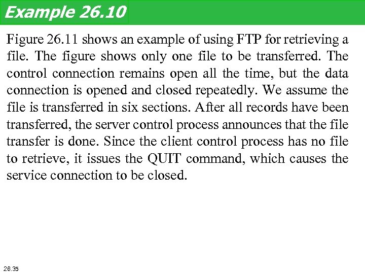 Example 26. 10 Figure 26. 11 shows an example of using FTP for retrieving