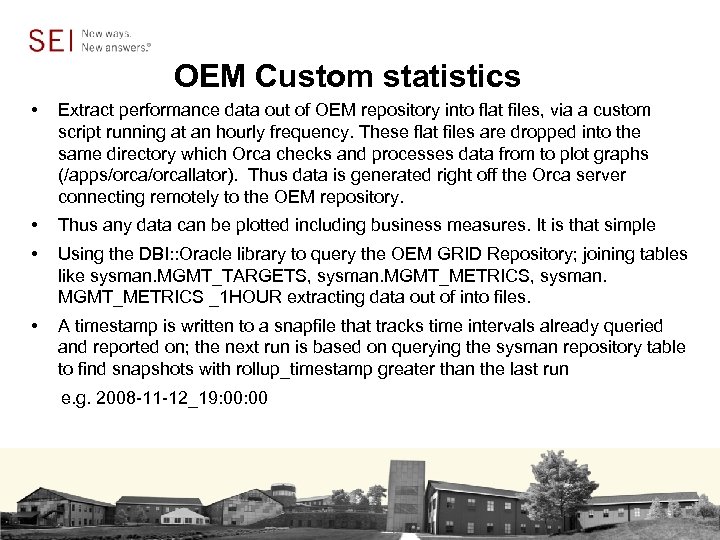 OEM Custom statistics • Extract performance data out of OEM repository into flat files,