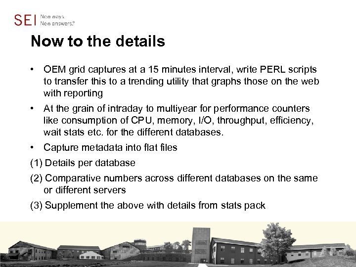 Now to the details • OEM grid captures at a 15 minutes interval, write