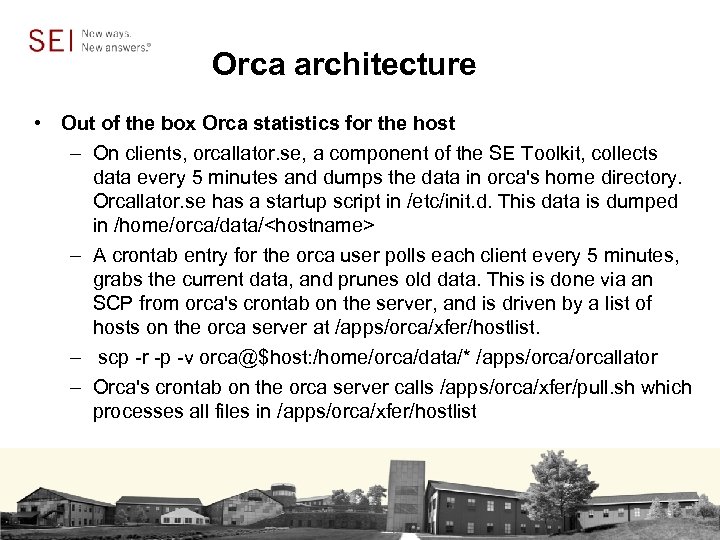 Orca architecture • Out of the box Orca statistics for the host – On