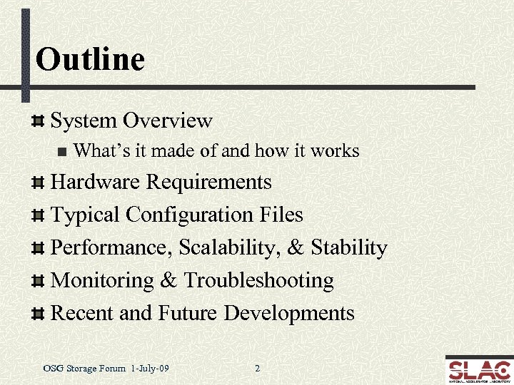 Outline System Overview n What’s it made of and how it works Hardware Requirements