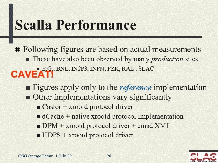 Scalla Performance Following figures are based on actual measurements n These have also been