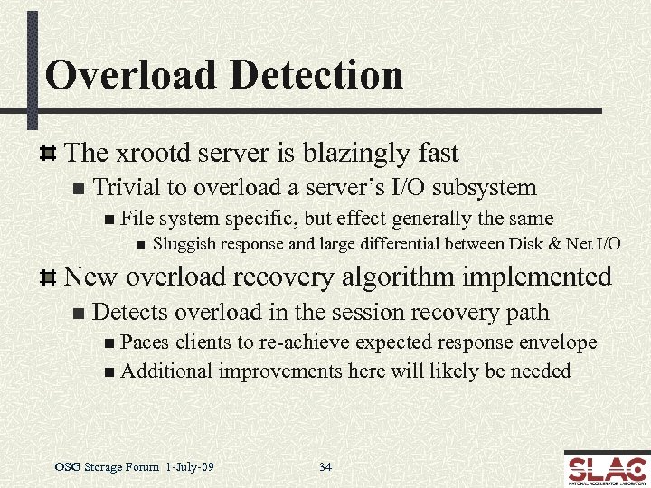 Overload Detection The xrootd server is blazingly fast n Trivial to overload a server’s