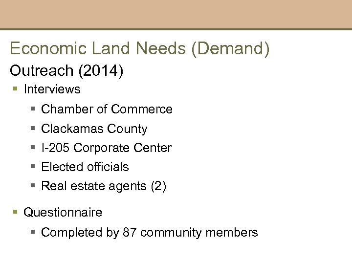 Economic Land Needs (Demand) Outreach (2014) § Interviews § § § Chamber of Commerce