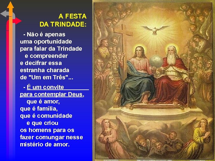 A FESTA DA TRINDADE: - Não é apenas uma oportunidade para falar da Trindade