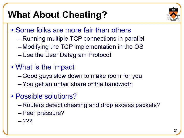 What About Cheating? • Some folks are more fair than others – Running multiple
