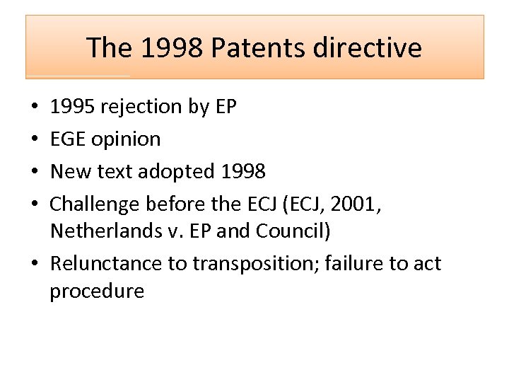 The 1998 Patents directive 1995 rejection by EP EGE opinion New text adopted 1998