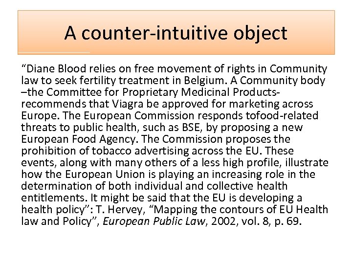 A counter-intuitive object “Diane Blood relies on free movement of rights in Community law