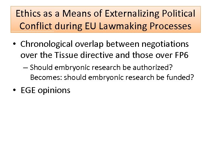 Ethics as a Means of Externalizing Political Conflict during EU Lawmaking Processes • Chronological