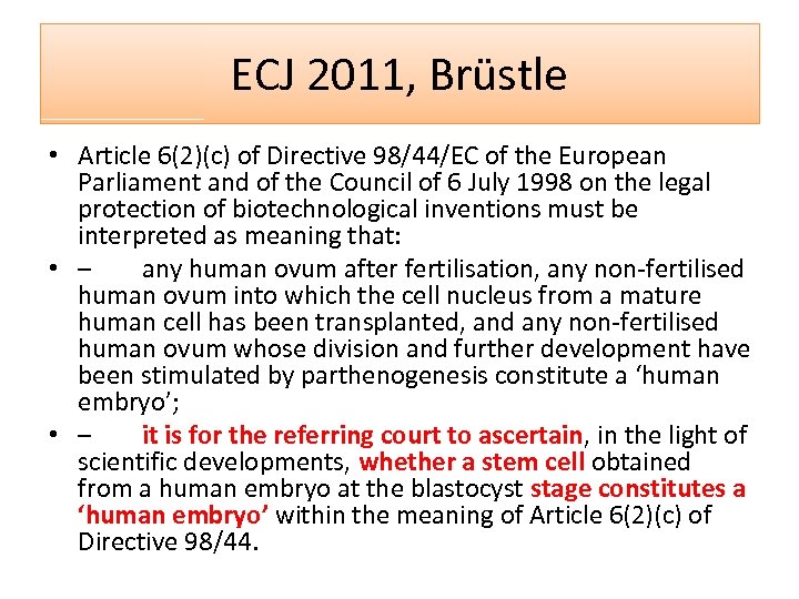 ECJ 2011, Brüstle • Article 6(2)(c) of Directive 98/44/EC of the European Parliament and