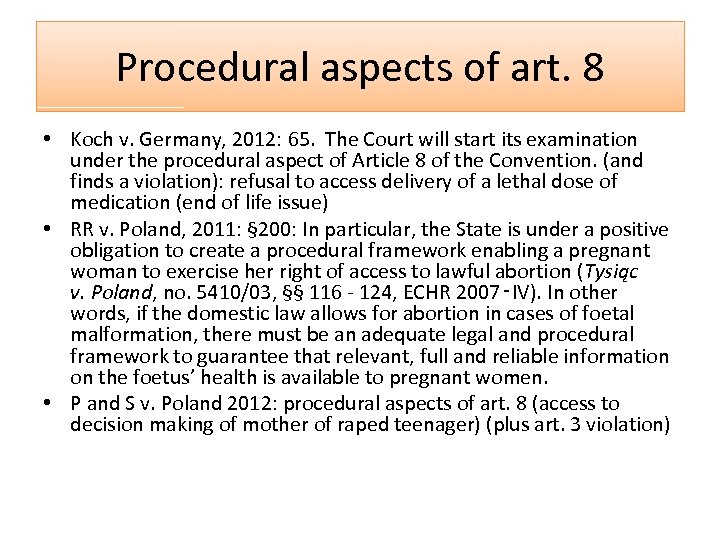 Procedural aspects of art. 8 • Koch v. Germany, 2012: 65. The Court will