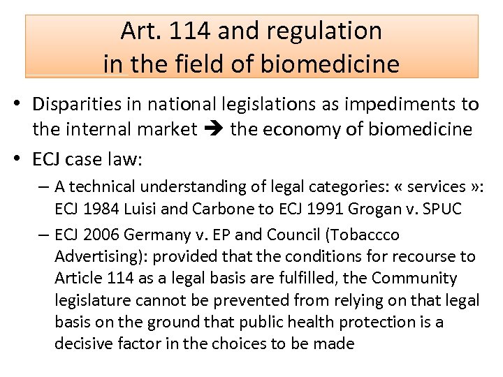 Art. 114 and regulation in the field of biomedicine • Disparities in national legislations