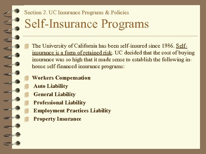 Section 2. UC Insurance Programs & Policies Self-Insurance Programs 4 The University of California