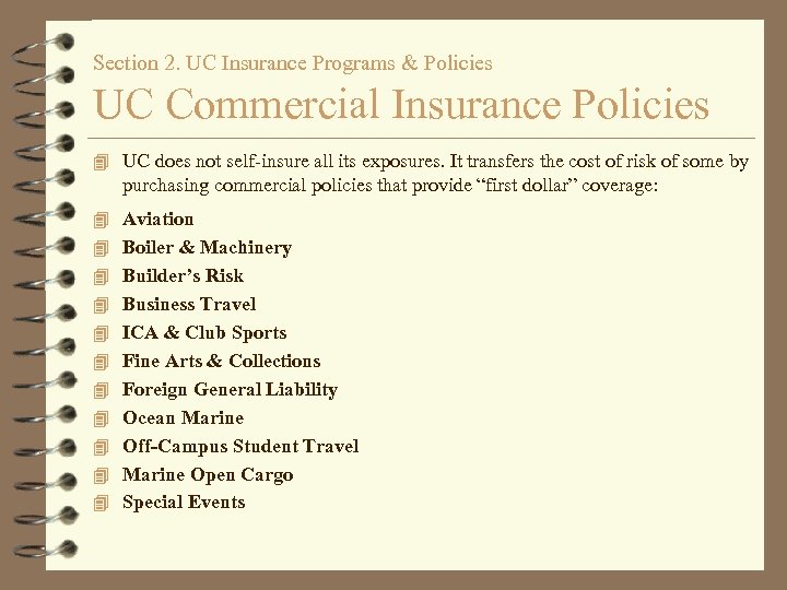 Section 2. UC Insurance Programs & Policies UC Commercial Insurance Policies 4 UC does
