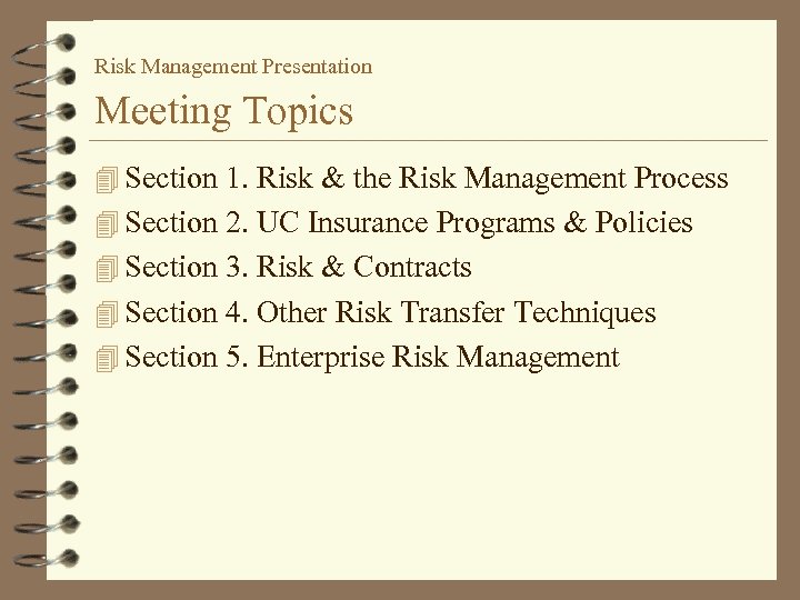 Risk Management Presentation Meeting Topics 4 Section 1. Risk & the Risk Management Process