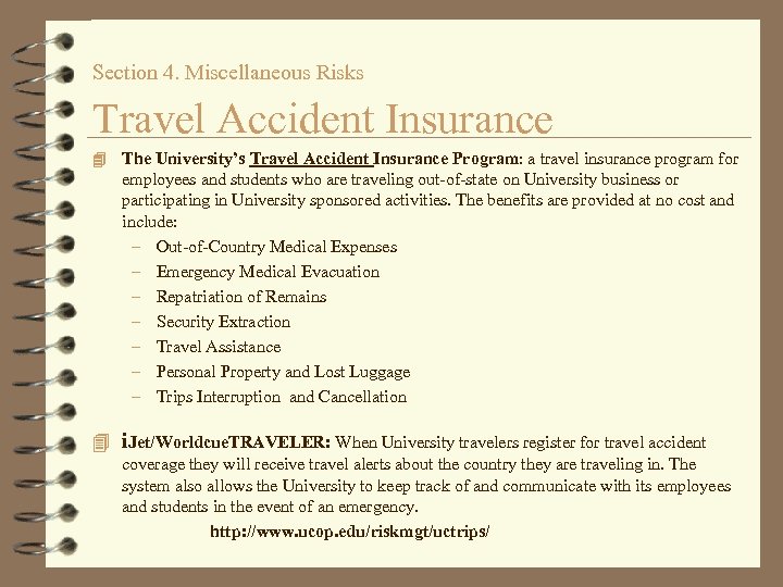Section 4. Miscellaneous Risks Travel Accident Insurance 4 The University’s Travel Accident Insurance Program: