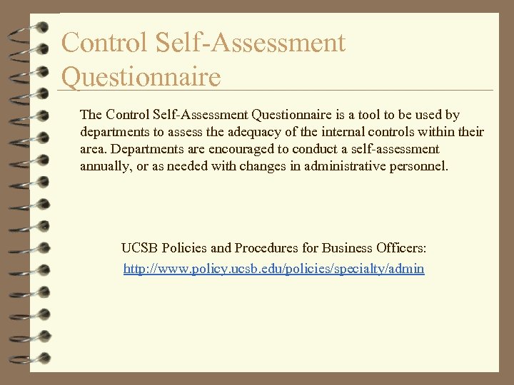 Control Self-Assessment Questionnaire The Control Self-Assessment Questionnaire is a tool to be used by