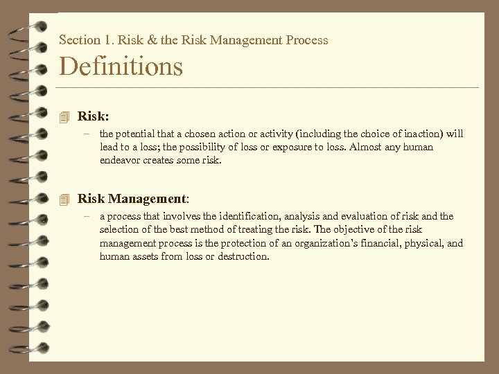Section 1. Risk & the Risk Management Process Definitions 4 Risk: – the potential