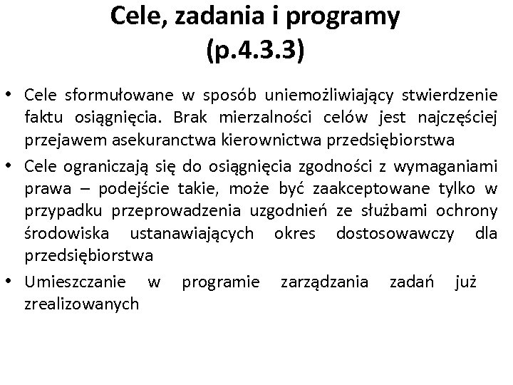 Cele, zadania i programy (p. 4. 3. 3) • Cele sformułowane w sposób uniemożliwiający