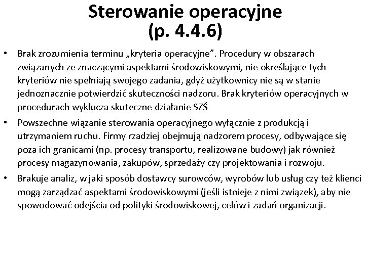 Sterowanie operacyjne (p. 4. 4. 6) • Brak zrozumienia terminu „kryteria operacyjne”. Procedury w