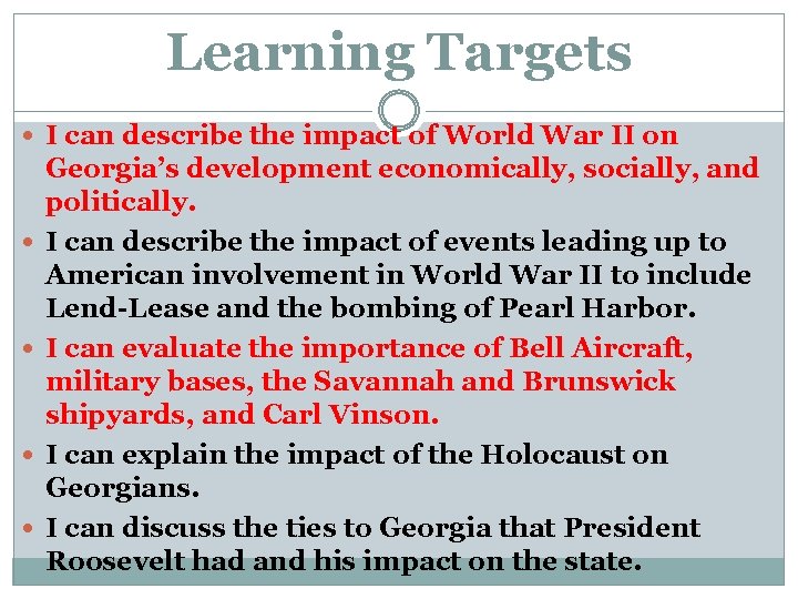 Learning Targets I can describe the impact of World War II on Georgia’s development
