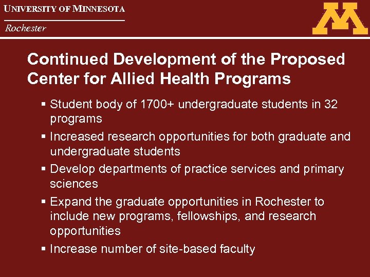 UNIVERSITY OF MINNESOTA Rochester Continued Development of the Proposed Center for Allied Health Programs