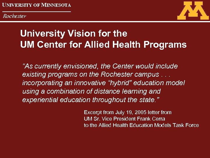 UNIVERSITY OF MINNESOTA Rochester University Vision for the UM Center for Allied Health Programs