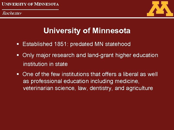 UNIVERSITY OF MINNESOTA Rochester University of Minnesota § Established 1851: predated MN statehood §