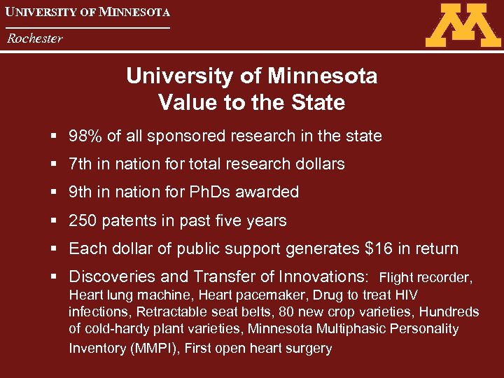 UNIVERSITY OF MINNESOTA Rochester University of Minnesota Value to the State § 98% of