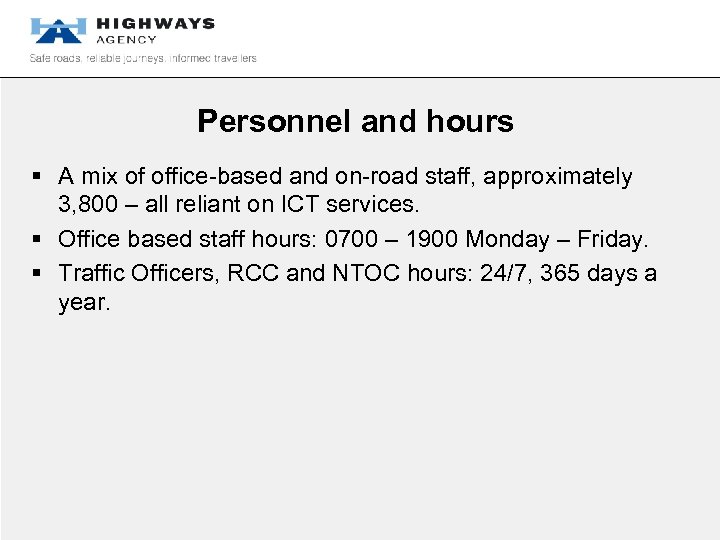 Personnel and hours § A mix of office-based and on-road staff, approximately 3, 800