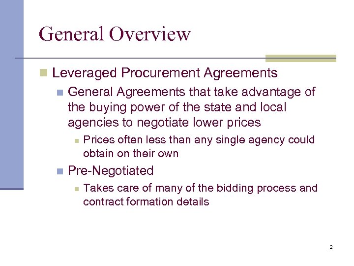 General Overview n Leveraged Procurement Agreements n General Agreements that take advantage of the