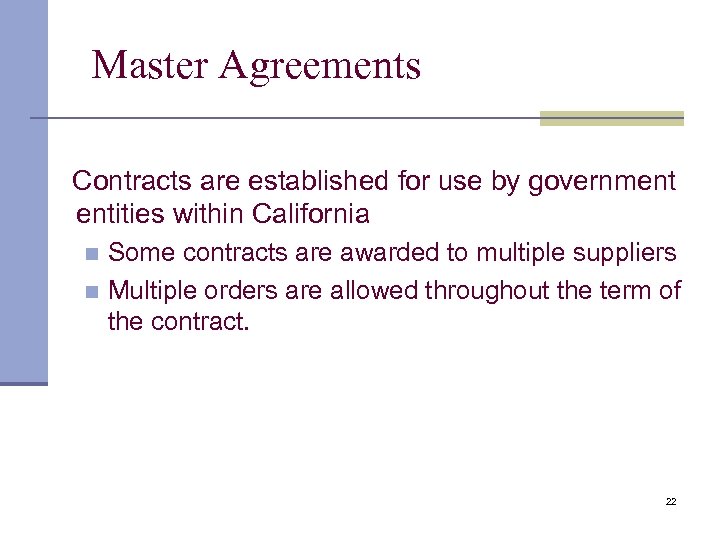 Master Agreements Contracts are established for use by government entities within California Some contracts