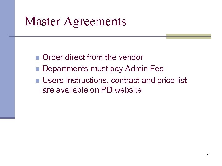 Master Agreements Order direct from the vendor n Departments must pay Admin Fee n