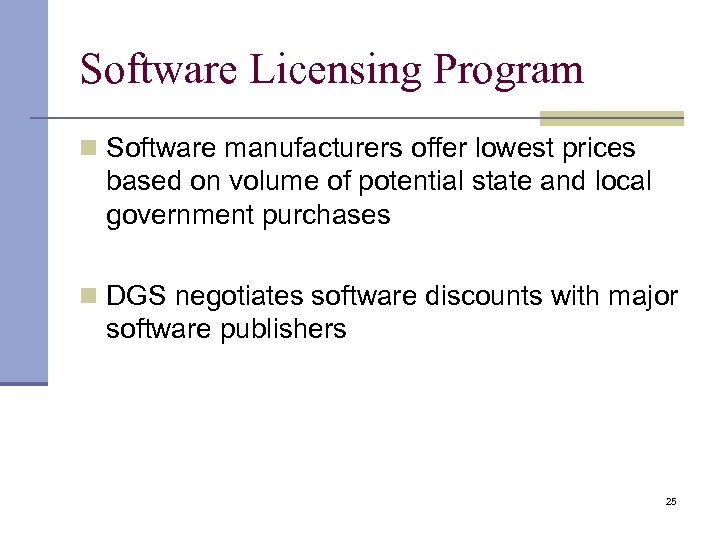 Software Licensing Program n Software manufacturers offer lowest prices based on volume of potential