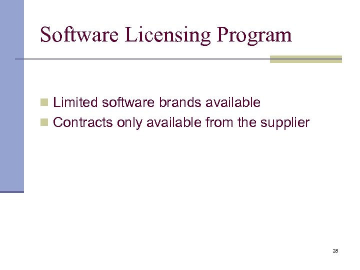 Software Licensing Program n Limited software brands available n Contracts only available from the