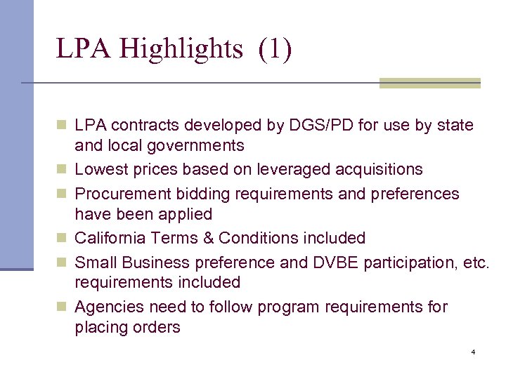 LPA Highlights (1) n LPA contracts developed by DGS/PD for use by state n