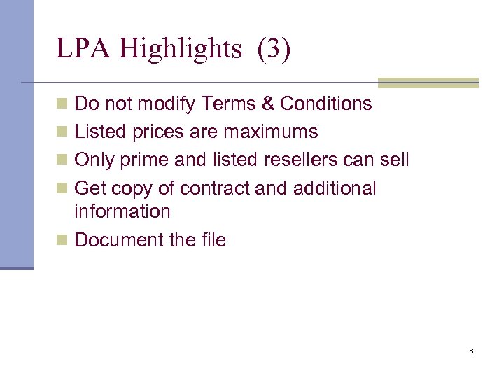 LPA Highlights (3) n Do not modify Terms & Conditions n Listed prices are