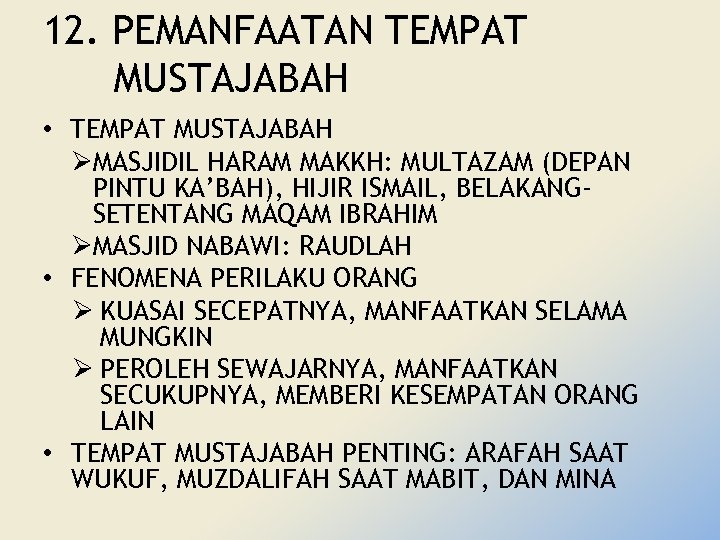 12. PEMANFAATAN TEMPAT MUSTAJABAH • TEMPAT MUSTAJABAH ØMASJIDIL HARAM MAKKH: MULTAZAM (DEPAN PINTU KA’BAH),