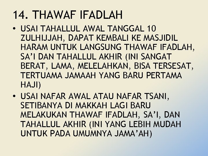 14. THAWAF IFADLAH • USAI TAHALLUL AWAL TANGGAL 10 ZULHIJJAH, DAPAT KEMBALI KE MASJIDIL