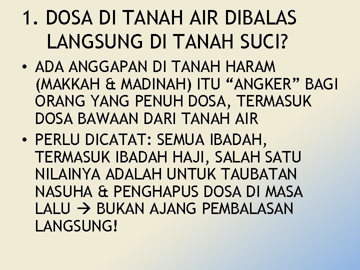 1. DOSA DI TANAH AIR DIBALAS LANGSUNG DI TANAH SUCI? • ADA ANGGAPAN DI