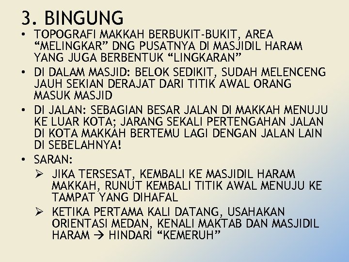 3. BINGUNG • TOPOGRAFI MAKKAH BERBUKIT-BUKIT, AREA “MELINGKAR” DNG PUSATNYA DI MASJIDIL HARAM YANG